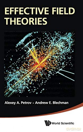 Effective Field Theories - Alexey A. Petrov [KSIĄŻKA]