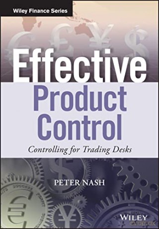 Effective Product Control: Controlling for Trading Desks - Peter Nash [KSIĄŻKA]