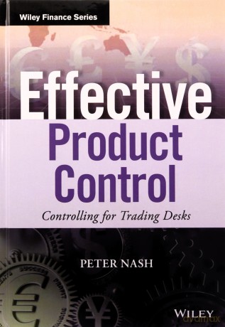 Effective Product Control: Controlling for Trading Desks - Peter Nash [KSIĄŻKA]