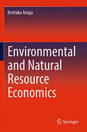 Environmental and Natural Resource Economics - Kentaka Aruga [KSIĄŻKA]