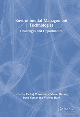 Environmental Management Technologies: Challenges and Opportunities - Pankaj Chowdhary [KSIĄŻKA]