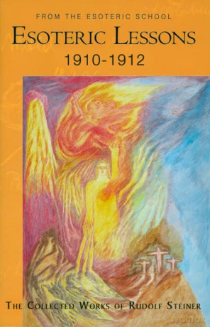 Esoteric Lessons 1910-1912: From the Esoteric School 2 - Rudolf Steiner [KSIĄŻKA]
