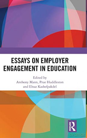 Essays on Employer Engagement in Education - Anthony Mann [KSIĄŻKA]