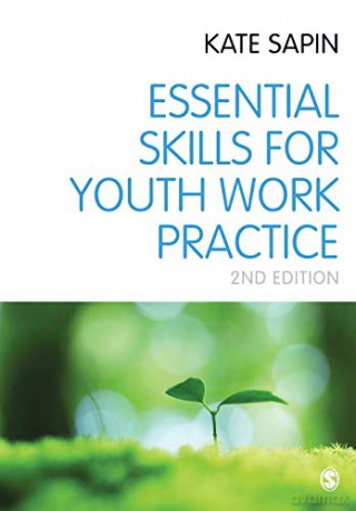 Essential Skills for Youth Work Practice - Kate Sapin [KSIĄŻKA]
