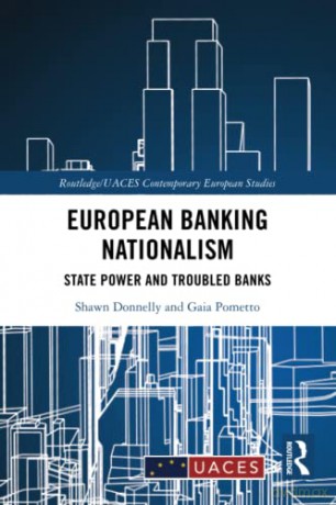 European Banking Nationalism: State Power and Troubled Banks - Shawn Donnelly [KSIĄŻKA]