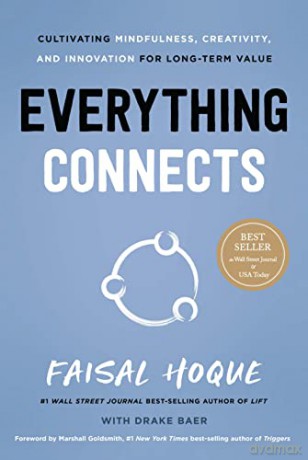 Everything Connects: Cultivating Mindfulness, Creativity, and Innovation for Long-Term Value - Faisal Hoque [KSIĄŻKA]