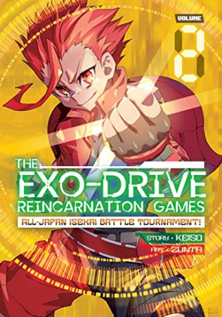 EXO-DRIVE REINCARNATION GAMES: All-Japan Isekai Battle Tournament! Vol. 2, The - Keiso [KOMIKS]