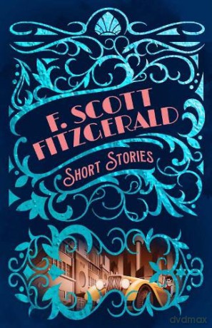 F. Scott Fitzgerald Short Stories - F. Scott Fitzgerald [KSIĄŻKA]