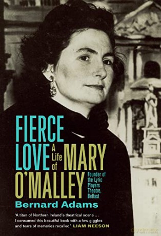 Fierce Love: The Life of Mary O'Malley - Bernard Adams [KSIĄŻKA]
