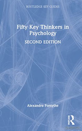 Fifty Key Thinkers in Psychology - Alexandra Forsythe [KSIĄŻKA]