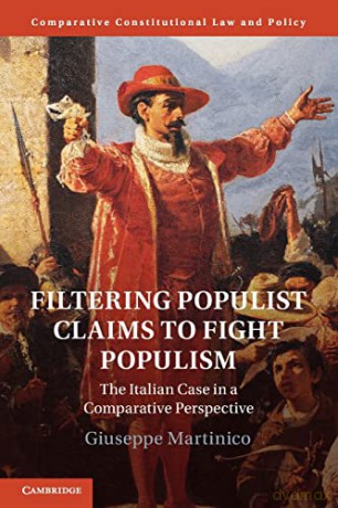 Filtering Populist Claims to Fight Populism: The Italian Case in a Comparative Perspective - Giuseppe Martinico [KSIĄŻKA]