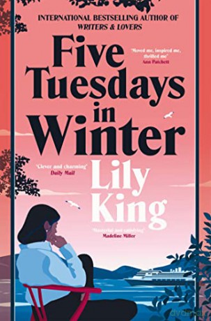 Five Tuesdays in Winter: Lily King - Lily King [KSIĄŻKA]