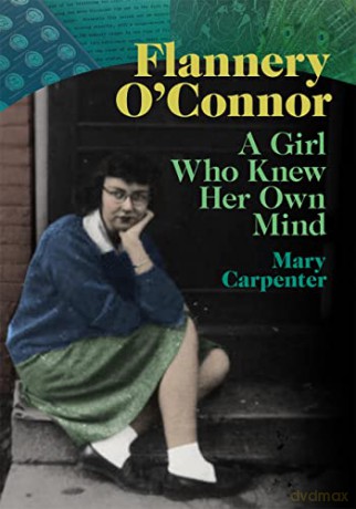 Flannery O'Connor: A Girl Who Knew Her Own Mind - Mary Carpenter [KSIĄŻKA]