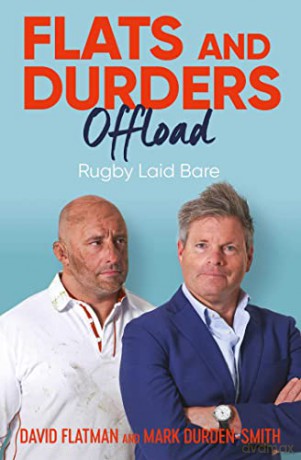 Flats and Durders Offload: Rugby Laid Bare - David Flatman [KSIĄŻKA]