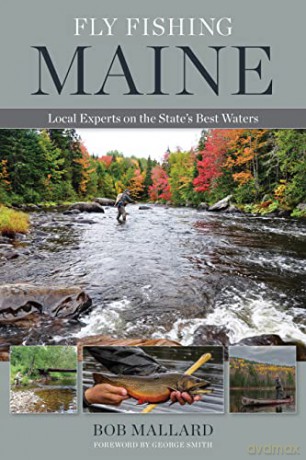 Fly Fishing Maine: Local Experts on the State's Best Waters - Mallard [KSIĄŻKA]
