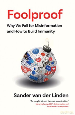 Foolproof: Why We Fall for Misinformation and How to Build Immunity - Sander van der Linden [KSIĄŻKA]