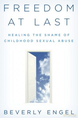 Freedom at Last: Healing the Shame of Childhood Sexual Abuse - Beverly Engel [KSIĄŻKA]