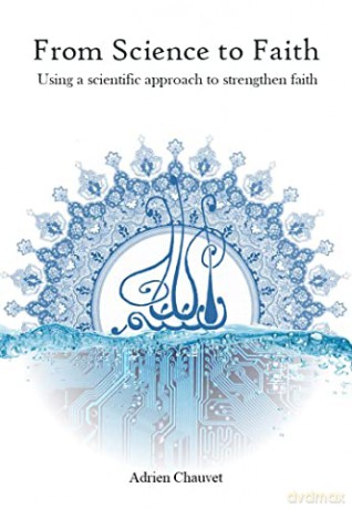 From Science to Faith: Using a scientific approach to strengthen faith - Adrien Chauvet [KSIĄŻKA]