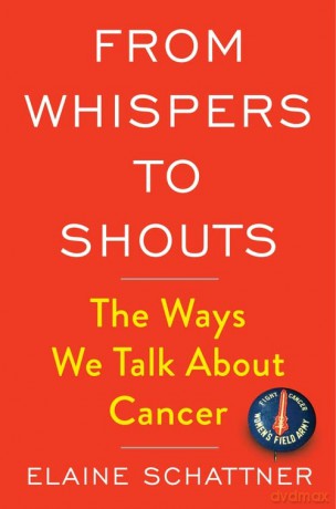 From Whispers to Shouts: The Ways We Talk About Cancer - Elaine Schattner [KSIĄŻKA]