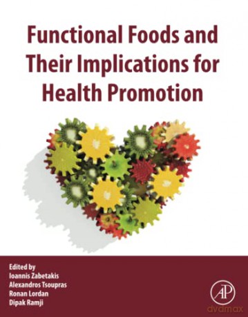 Functional Foods and their Implications for Health Promotion - Ioannis Zabetakis [KSIĄŻKA]
