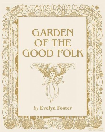 Garden of the Good Folk - Evelyn Foster [KSIĄŻKA]