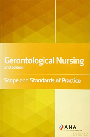 Gerontological Nursing: Scope and Standards of Practice - American Nurses Association [KSIĄŻKA]