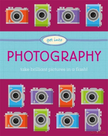 Get Into: Photography - Suzie Hubbard [KSIĄŻKA]