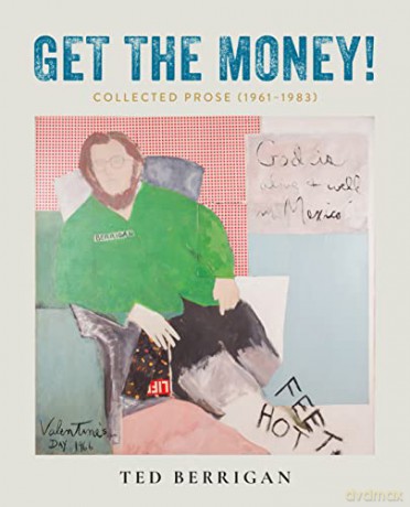 Get the Money!: Collected Prose - Ted Berrigan [KSIĄŻKA]