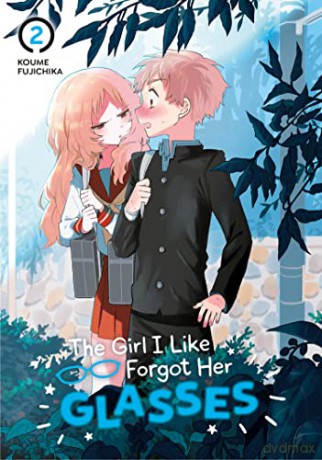 Girl I Like Forgot Her Glasses 02, The - Fujichika [KOMIKS]