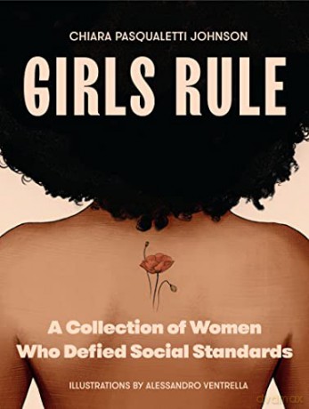 Girls Rule: A Collection of Women Who Defied Social Standards - Chiara Pasqualetti Johnson [KSIĄŻKA]