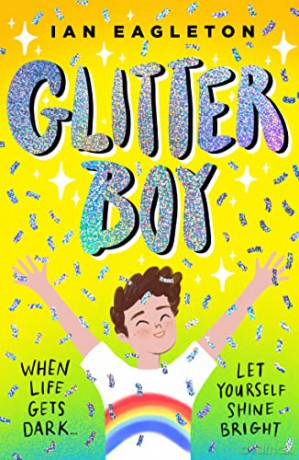 Glitter Boy: A heartfelt children's novel about the courage it can take to stay true to yourself - Ian Eagleton [KSIĄŻKA]