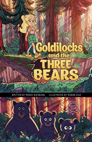 Goldilocks and the Three Bears: A Discover Graphics Fairy Tale - Renee Biermann [KSIĄŻKA]