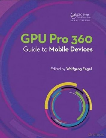 GPU Pro 360 Guide to Mobile Devices - Wolfgang Engel [KSIĄŻKA]