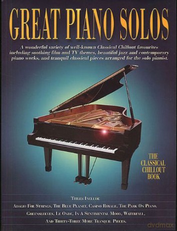 Great Piano Solos The Classical Chillout Book Pf: A Fantastic Selection of the Most Relaxing Music to Chill out [KSIĄŻKA]