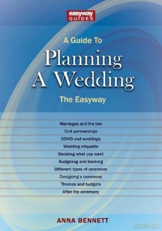 Guide To Planning A Wedding, A: The Easyway 2022 - Bennett [KSIĄŻKA]