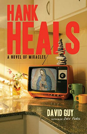 Hank Heals: A Novel of Miracles - David Guy [KSIĄŻKA]