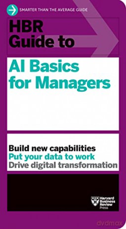 HBR Guide to AI Basics for Managers [KSIĄŻKA]