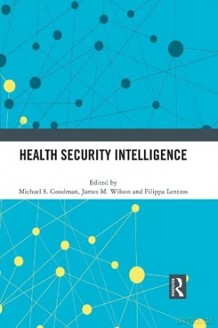 Health Security Intelligence - Michael S. Goodman [KSIĄŻKA]