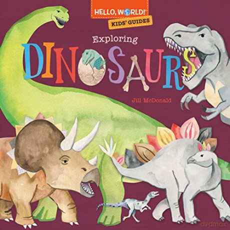 Hello, World! Kids' Guides: Exploring Dinosaurs - Jill McDonald [KSIĄŻKA]