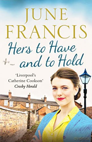 Hers to Have and to Hold: An enchanting Second World War saga - June Francis [KSIĄŻKA]