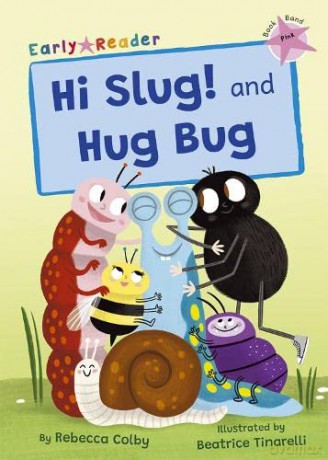 Hi Slug! and Hug Bug: - Rebecca Colby [KSIĄŻKA]