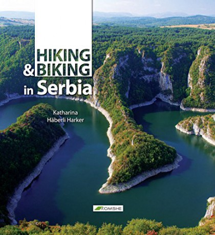 Hiking and Biking in Serbia - Katharina Haberli Harker [KSIĄŻKA]