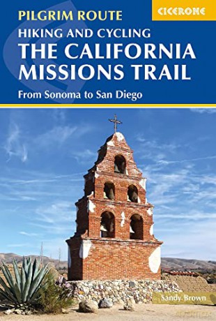 Hiking and Cycling the California Missions Trail: From Sonoma to San Diego [KSIĄŻKA]
