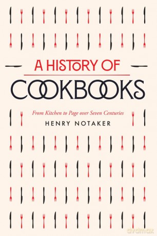 History of Cookbooks: From Kitchen to Page over Seven Centuries: 64 - Notaker [KSIĄŻKA]