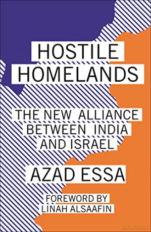 Hostile Homelands: The New Alliance Between India and Israel - Azad Essa [KSIĄŻKA]