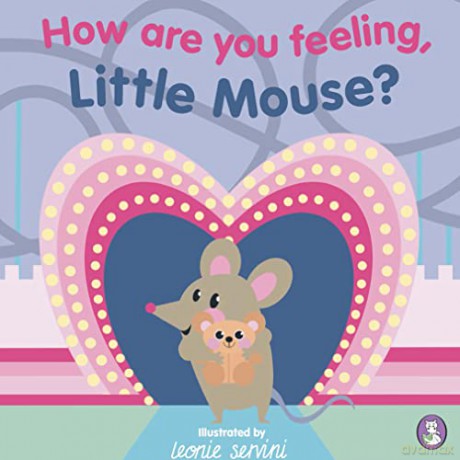 How Are You Feeling, Little Mouse - Leonie Servini [KSIĄŻKA]
