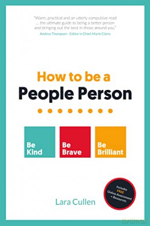 How to be a People Person: Be Kind. Be Brave. Be Brilliant - Lara Cullen [KSIĄŻKA]