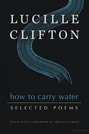 How to Carry Water: Selected Poems of Lucille Clifton - Lucille Clifton [KSIĄŻKA]