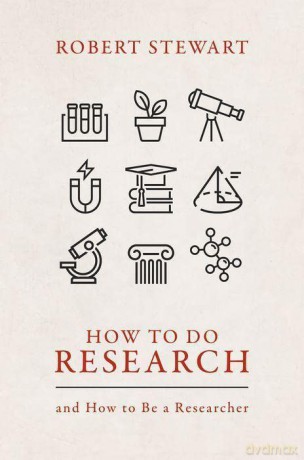 How to Do Research: and How to Be a Researcher - Robert Stewart [KSIĄŻKA]