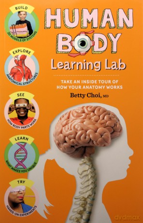 Human Body Learning Lab: Take an Inside Tour of How Your Anatomy Works - Betty Choi [KSIĄŻKA]